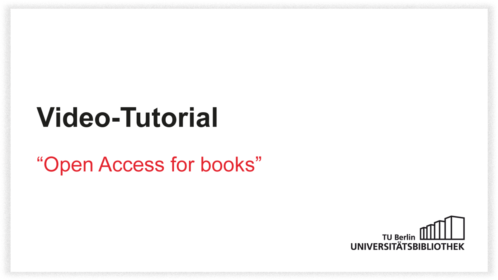 Video-Tutorial: Open Access for books, englisch only