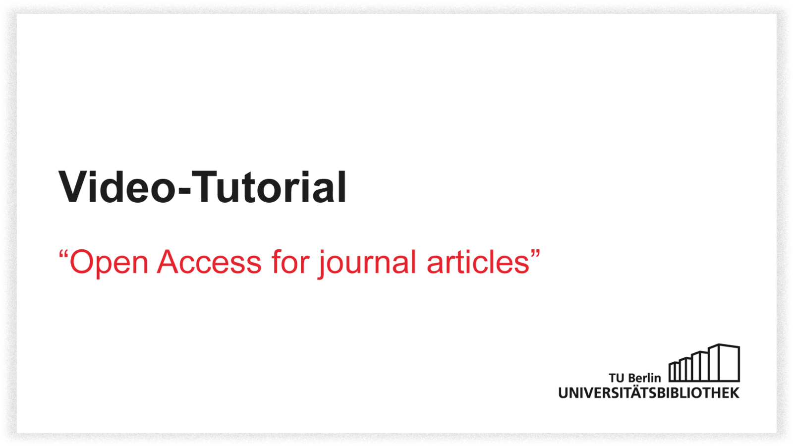 Video-Tutorial: Open Access for journal articles, englisch only