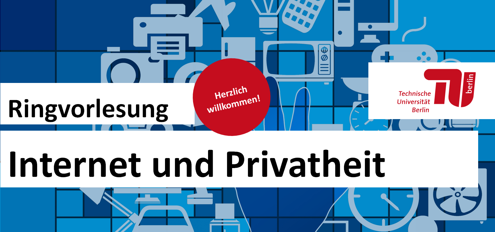 Das Bild zeigt das Banner der Ringvorlesung Internet und Privatheit, die im Sommersemester 2019 und 2021 an der TU Berlin stattfand